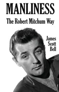 Manliness: The Robert Mitchum Way - Paperback