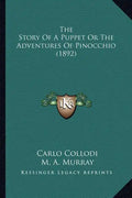 The Story Of A Puppet Or The Adventures Of Pinocchio (1892) - Paperback