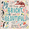 All Things Bright and Beautiful - Hardcover