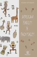 African Fables and Folktales: Stories, Parables and Folk Tales from all around Africa - Paperback