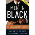 Men in Black: How the Supreme Court Is Destroying America - Hardcover