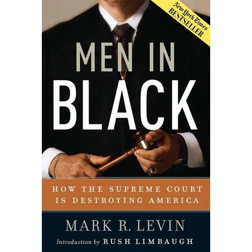 Men in Black: How the Supreme Court Is Destroying America - Hardcover