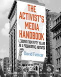 The Activist's Media Handbook: Lessons from Fifty Years as a Progressive Agitator - Hardcover