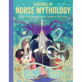Legends of Norse Mythology: Enter a World of Gods, Giants, Monsters and Heroes - Hardcover