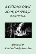 A Child's Own Book of Verse, Book Three (Yesterday's Classics) - Paperback