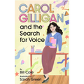 Carol Gilligan and the Search for Voice - Hardcover