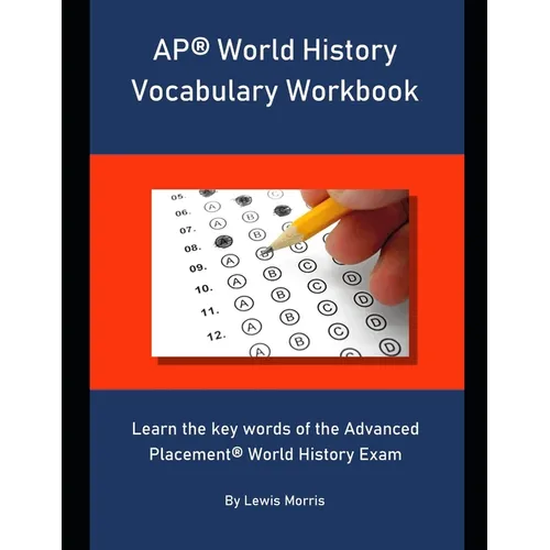 AP World History Vocabulary Workbook: Learn the key words of the Advanced Placement World History Exam - Paperback