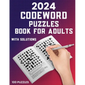 2024 Codeword Puzzle Book For Adults: 100 Large Print Codeword Puzzle Books For Adults And Seniors To Do Fun With Word Games Book Including Full Solut - Paperback