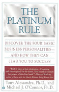 The Platinum Rule: Discover the Four Basic Business Personalities--And How They Can Lead to Success - Paperback