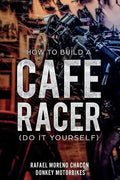 How to Build a Cafe Racer? (Do It Yourself) - Paperback