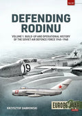 Defending Rodinu: Volume 1: Build-Up and Operational History of the Soviet Air Defence Force 1945-1960 - Paperback