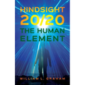 Hindsight 20/20: The Human Element - Paperback