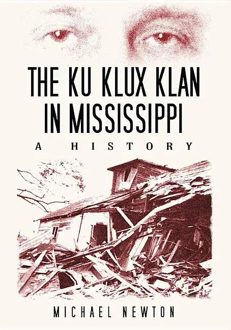 The Ku Klux Klan in Mississippi: A History - Paperback