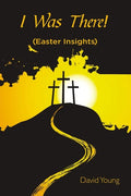 I Was There!: (Easter Insights) - Paperback