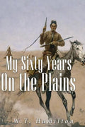 My Sixty Years on the Plains - Paperback