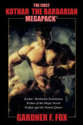 The First Kothar the Barbarian MEGAPACK(R): 3 Sword and Sorcery Novels - Paperback