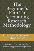 The Beginner's Path To Accounting Research Methodology: Research Techniques for Accounting and Management - Paperback