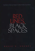 Red Lines, Black Spaces: The Politics of Race and Space in a Black Middle-Class Suburb - Paperback