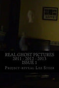 Real Ghost Pictures 2011 - 2012 - 2013: User Submitted Ghost Pictures From All Over The World!! - Paperback