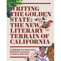 Writing the Golden State: The New Literary Terrain of California - Hardcover