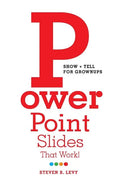 PowerPoint Slides That Work!: Show + Tell for Grownups - Paperback