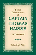 Some Descendants of Captain Thomas Harris, ca 1586-1658 - Paperback
