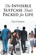 The Invisible Suitcase That's Packed for Life - Paperback