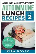Anti Inflammatory Diet: Autoimmune Lunch Recipes: 35+ Anti Inflammation Diet Recipes To Fight Autoimmune Disease, Reduce Pain & Restore Health - Paperback