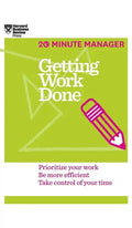 Getting Work Done (HBR 20-Minute Manager Series) - Hardcover