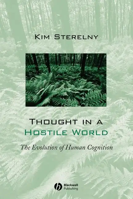 Thought in a Hostile World: The Evolution of Human Cognition - Paperback