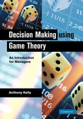 Decision Making Using Game Theory: An Introduction for Managers - Paperback