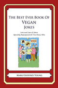 The Best Ever Book of Vegan Jokes: Lots and Lots of Jokes Specially Repurposed for You-Know-Who - Paperback