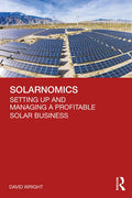 Solarnomics: Setting Up and Managing a Profitable Solar Business - Paperback