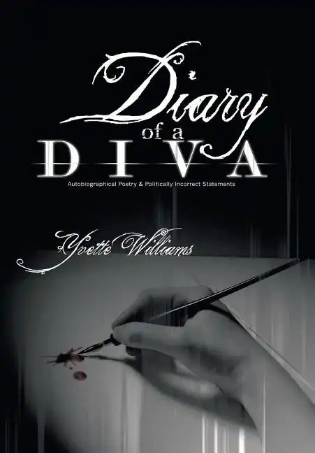 Diary of a Diva: Autobiographical Poetry and Politically Incorrect Statements - Hardcover