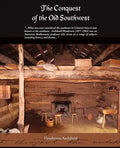 The Conquest of the Old Southwest - Paperback