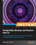 Instant PostgreSQL Backup and Restore How-to - Paperback