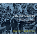 Cold War Cadence: A Military Musician's Berlin Memoir, 1988-1991 - Paperback