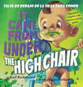 It Came from Under the Highchair - Salió de debajo de la silla para comer: A Mystery in English & Spanish - Hardcover