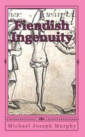 Fiendish Ingenuity: An Illustrated History of Torture Throughout the Ages - Paperback