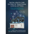 Digital Health Care outside of Traditional Clinical Settings - Hardcover
