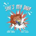 She's My Dad!: A Story for Children Who Have a Transgender Parent or Relative - Hardcover