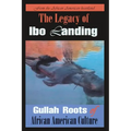 The Legacy of Ibo Landing: Gullah Roots of African American Culture - Paperback