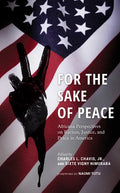 For the Sake of Peace: Africana Perspectives on Racism, Justice, and Peace in America - Paperback