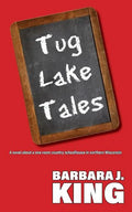 Tug Lake Tales: A novel about a one room country schoolhouse in northern Wisconsin - Paperback