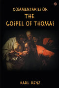 Commentaries On The Gospel Of Thomas: Excerpts from the Marsanne talks - Paperback