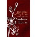 The Smile of Thy Love: A Collection of Quotes from Andrew Bonar - Hardcover