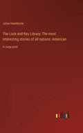 The Lock and Key Library; The most interesting stories of all nations: American: in large print - Hardcover