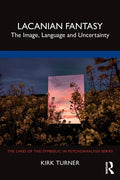 Lacanian Fantasy: The Image, Language and Uncertainty - Paperback
