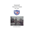 Flying Dustoff: My Journey in Vietnam - Paperback