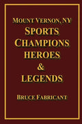 Mount Vernon, NY Sports Champions Heroes & Legends - Paperback